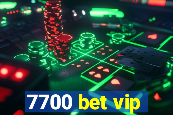 7700 bet vip